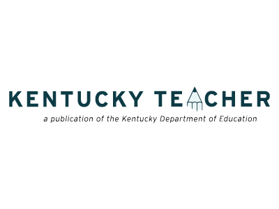 Kentucky Teacher - A Publication of the Kentucky Department of Education